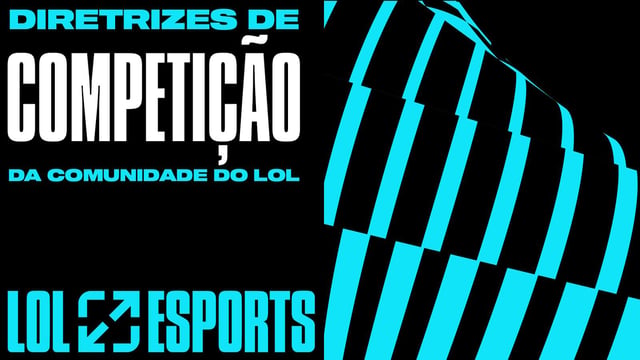 Diretrizes de Competição da Comunidade dos Esports do LoL